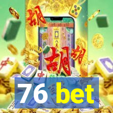 76 bet